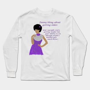 Getting Older Long Sleeve T-Shirt